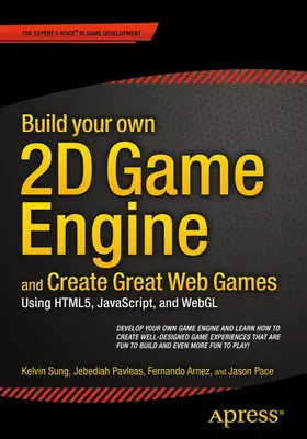 Sung / Pavleas / Arnez |  Build your own 2D Game Engine and Create Great Web Games | eBook | Sack Fachmedien