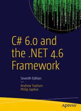 TROELSEN / Japikse | C# 6.0 and the .NET 4.6 Framework | Buch | 978-1-4842-1333-9 | sack.de