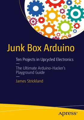 Strickland |  Junk Box Arduino | Buch |  Sack Fachmedien