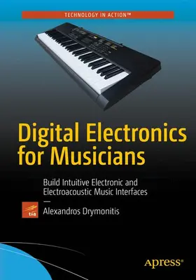 Drymonitis | Digital Electronics for Musicians | Buch | 978-1-4842-1584-5 | www2.sack.de