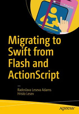 Leseva Adams / Lesev | Migrating to Swift from Flash and ActionScript | E-Book | www2.sack.de