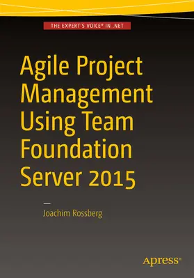 Rossberg |  Agile Project Management using Team Foundation Server 2015 | eBook | Sack Fachmedien