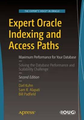Kuhn / Alapati / Padfield | Expert Oracle Indexing and Access Paths | E-Book | sack.de