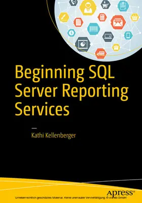 Kellenberger | Beginning SQL Server Reporting Services | E-Book | sack.de