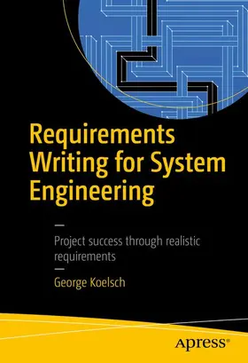Koelsch |  Requirements Writing for System Engineering | Buch |  Sack Fachmedien