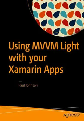Johnson |  Using MVVM Light with your Xamarin Apps | Buch |  Sack Fachmedien