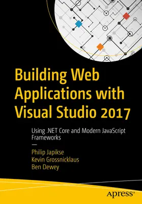 Japikse / Grossnicklaus / Dewey |  Building Web Applications with Visual Studio 2017 | eBook | Sack Fachmedien