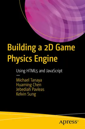 Tanaya / Chen / Pavleas |  Building a 2D Game Physics Engine | eBook | Sack Fachmedien