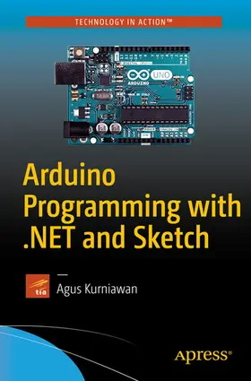 Kurniawan | Arduino Programming with .NET and Sketch | E-Book | www2.sack.de