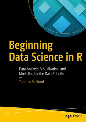 Mailund |  Beginning Data Science in R | eBook | Sack Fachmedien