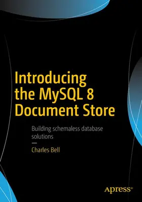 Bell | Introducing the MySQL 8 Document Store | Buch | 978-1-4842-2724-4 | www2.sack.de