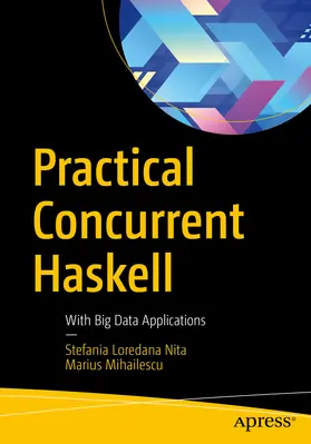 Nita / Mihailescu | Practical Concurrent Haskell | E-Book | www2.sack.de