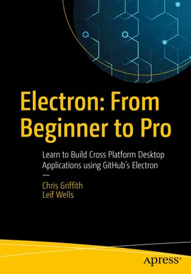 Griffith / Wells |  Electron: From Beginner to Pro | eBook | Sack Fachmedien