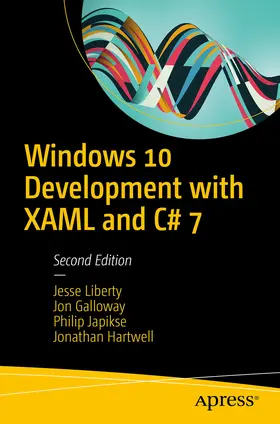 Liberty / Galloway / Japikse |  Windows 10 Development with XAML and C# 7 | eBook | Sack Fachmedien