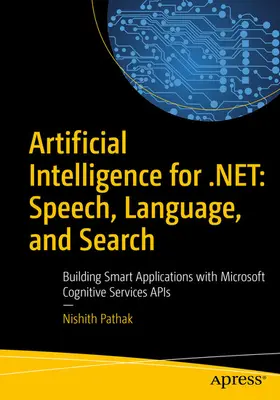 Pathak |  Artificial Intelligence for .NET: Speech, Language, and Search | eBook | Sack Fachmedien