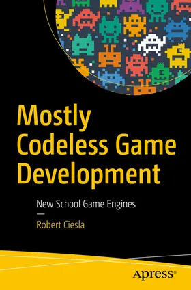 Ciesla | Mostly Codeless Game Development | E-Book | sack.de