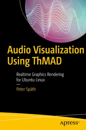 Späth |  Audio Visualization Using ThMAD | eBook | Sack Fachmedien