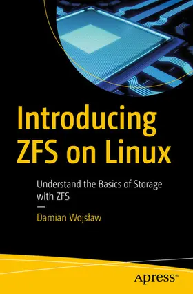 Wojslaw / Wojslaw | Introducing ZFS on Linux | E-Book | sack.de