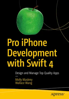 Maskrey / Wang | Pro iPhone Development with Swift 4 | E-Book | sack.de