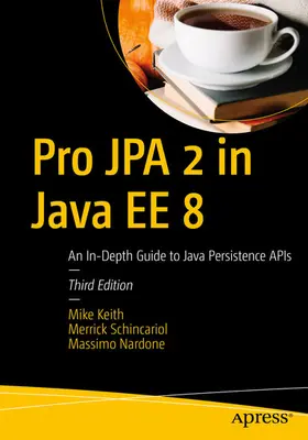 Keith / Schincariol / Nardone |  Pro JPA 2 in Java EE 8 | eBook | Sack Fachmedien