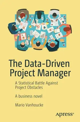Vanhoucke |  The Data-Driven Project Manager | Buch |  Sack Fachmedien