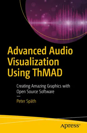 Späth |  Advanced Audio Visualization Using ThMAD | eBook | Sack Fachmedien
