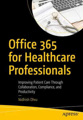Dhru |  Office 365 for Healthcare Professionals | eBook | Sack Fachmedien