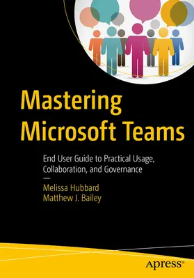 Hubbard / Bailey |  Mastering Microsoft Teams | eBook | Sack Fachmedien