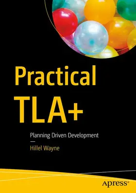Wayne |  Practical TLA+ | Buch |  Sack Fachmedien