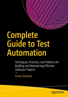 Axelrod | Complete Guide to Test Automation | E-Book | www2.sack.de