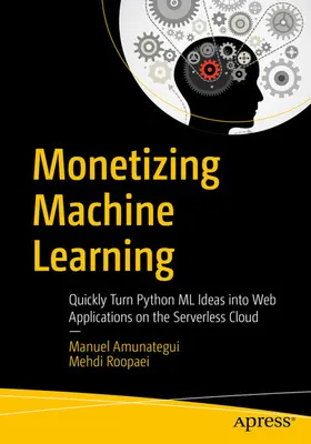 Amunategui / Roopaei |  Monetizing Machine Learning | eBook | Sack Fachmedien