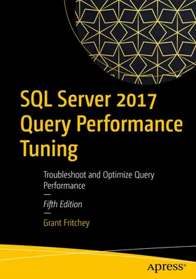 Fritchey |  SQL Server 2017 Query Performance Tuning | eBook | Sack Fachmedien