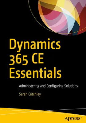 Critchley | Dynamics 365 CE Essentials | Buch | 978-1-4842-3972-8 | sack.de