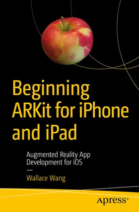 Wang | Beginning ARKit for iPhone and iPad | E-Book | sack.de