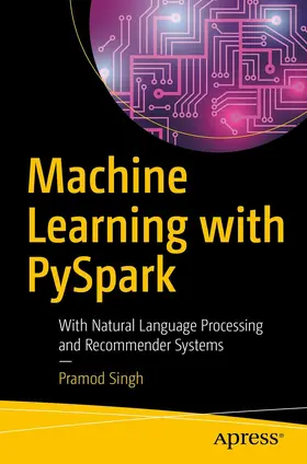 Singh |  Machine Learning with PySpark | eBook | Sack Fachmedien