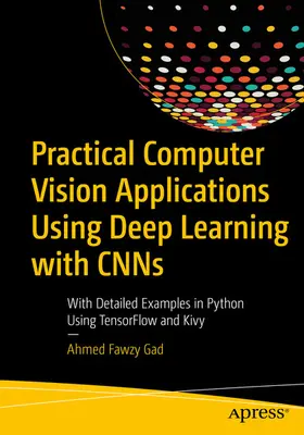 Gad | Practical Computer Vision Applications Using Deep Learning with CNNs | E-Book | sack.de