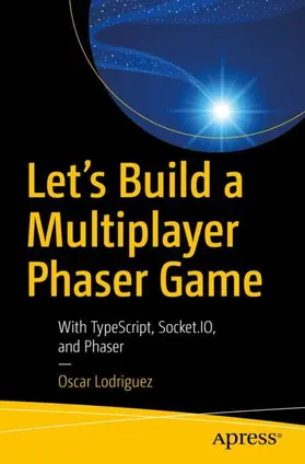 Lodriguez |  Let's Build a Multiplayer Phaser Game | Buch |  Sack Fachmedien