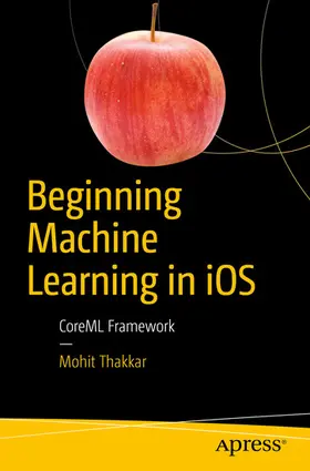 Thakkar | Beginning Machine Learning in iOS | E-Book | sack.de