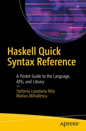 Nita / Mihailescu | Haskell Quick Syntax Reference | E-Book | www2.sack.de