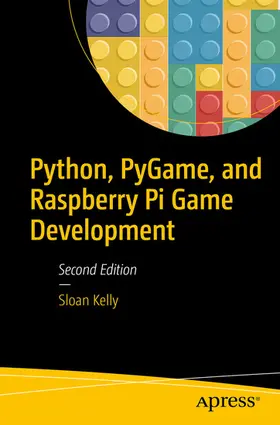 Kelly | Python, PyGame, and Raspberry Pi Game Development | E-Book | www2.sack.de