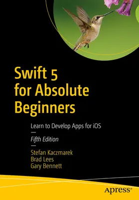 Kaczmarek / Lees / Bennett |  Swift 5 for Absolute Beginners | eBook | Sack Fachmedien