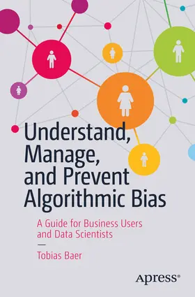 Baer |  Understand, Manage, and Prevent Algorithmic Bias | eBook | Sack Fachmedien