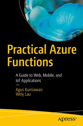 Kurniawan / Lau | Practical Azure Functions | E-Book | www2.sack.de