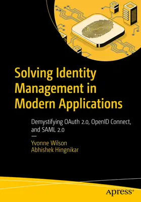 Wilson / Hingnikar |  Solving Identity Management in Modern Applications | eBook | Sack Fachmedien
