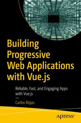 Rojas |  Building Progressive Web Applications with Vue.js | Buch |  Sack Fachmedien