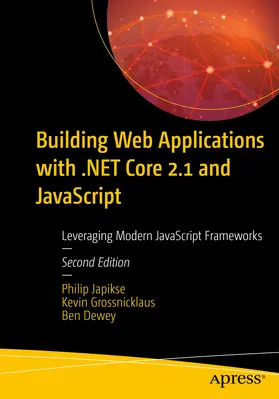 Japikse / Grossnicklaus / Dewey | Building Web Applications with .NET Core 2.1 and JavaScript | E-Book | sack.de