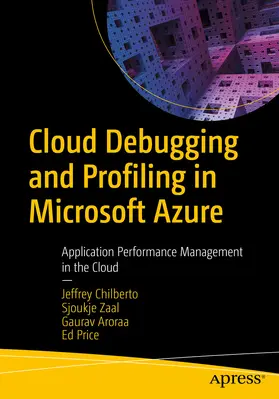 Chilberto / Zaal / Aroraa |  Cloud Debugging and Profiling in Microsoft Azure | eBook | Sack Fachmedien