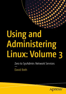 Both |  Using and Administering Linux: Volume 3 | eBook | Sack Fachmedien