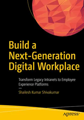 Shivakumar |  Build a Next-Generation Digital Workplace | eBook | Sack Fachmedien