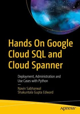 Edward / Sabharwal |  Hands On Google Cloud SQL and Cloud Spanner | Buch |  Sack Fachmedien